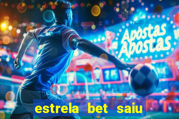 estrela bet saiu do ar